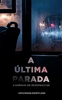Livro A última parada: a caminho do desconhecido