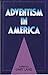 Adventism in America: A History (Studies in Adventist History) by