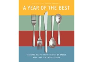 A Year of the Best: Seasonal Recipes From The Best of Bridge with Chef Vincent Parkinson