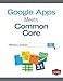 Google Apps Meets Common Core