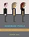 Handmade Pixels: Independent Video Games and the Quest for Authenticity (The MIT Press) by Jesper Juul