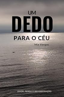 Livro Um Dedo para o Céu: Amor, perda e reconstrução