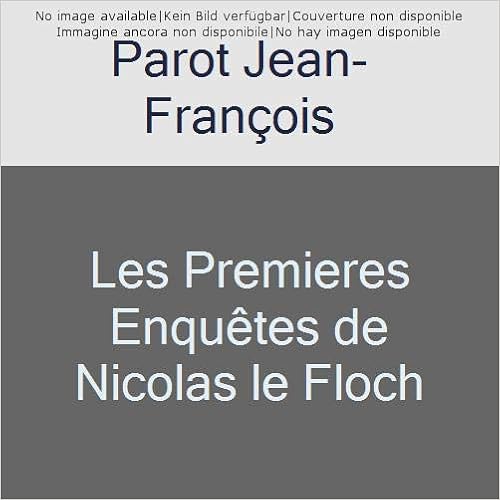 Les Premieres Enquêtes de Nicolas le Floch Les Premieres Enquêtes de Nicolas le Floch