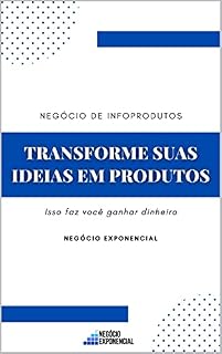 Livro Transforme suas ideias em produtos: Isso faz você ganhar dinheiro