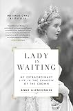 Lady in Waiting: My Extraordinary Life in the Shadow of the Crown by Anne Glenconner