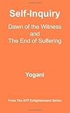 "Self-Inquiry - Dawn of the Witness and the End of Suffering" av Yogani