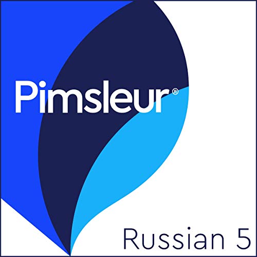 Pimsleur Russian Level 5: Learn to Speak and Understand Russian with Pimsleur Language Programs