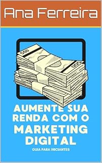 Livro Aumente sua renda com o marketing digital: Guia para iniciantes