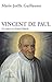 Saint Vincent de Paul : Un saint au Grand Siècle by 