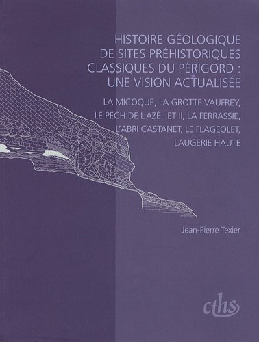 Histoire géologique de sites préhistoriques classiques du Périgord