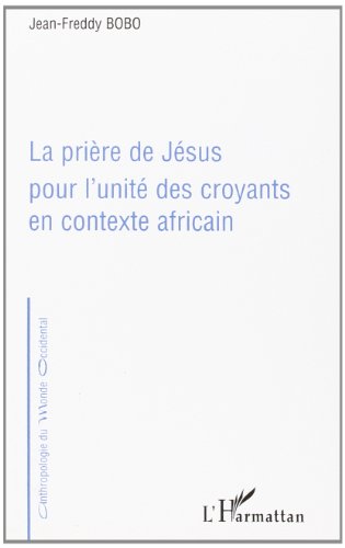 La  prière de Jésus pour l'unité des croyants en contexte africain
