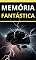 Livro Memória Fantástica: Desbloqueie seu cérebro para memorizar com facilidade, aprender mais rápido e se destacar em qualquer área (Inteligência Mental: Estratégias ... Aprender mais Rápido e se Lembrar Melhor)