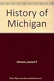 Front cover for the book History of Michigan by Lawton T. Hemans