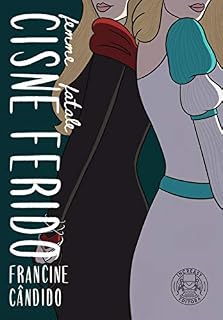 Livro Cisne Ferido: (Femme Fatale)
