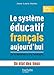 Le système éducatif français aujourd'hui : De la maternelle à la Terminale by 