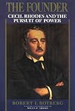 The Founder: Cecil Rhodes and the Pursuit of Power