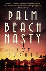 Palm Beach Nasty (Charlie Crawford Palm Beach Mysteries Book 1)