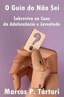 Livro O Guia do Não Sei: Sobreviva ao Caos da Adolescência e Juventude