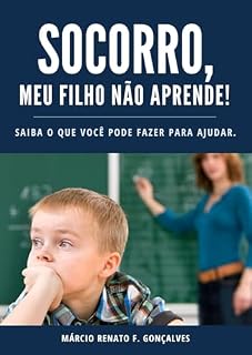 Livro Socorro Meu Filho não Aprende!: Saiba o que você pode fazer para ajudar.