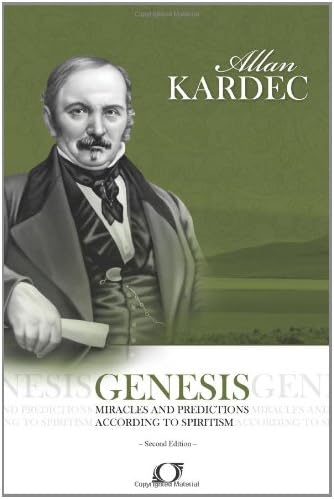 Genesis: Genesis - Miracles and Predictions According to Spiritism