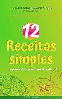 Livro 12 Receitas simples de polpas detox para o seu dia a dia