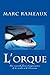 L'orque: Une nouvelle forme d'organisation de la société et de l'économie (French Edition) by Marc Rameaux