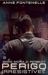 Livro Perigo Irresistível: Onde mora o perigo?