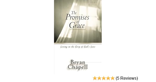 The Promises Of Grace Living In The Grip Of Gods Love - 
