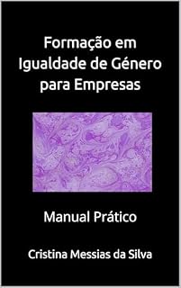 Livro Formação em Igualdade de Género para Empresas: - Manual Prático -