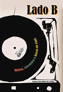 Livro Lado B: música, literatura & discos de vinil