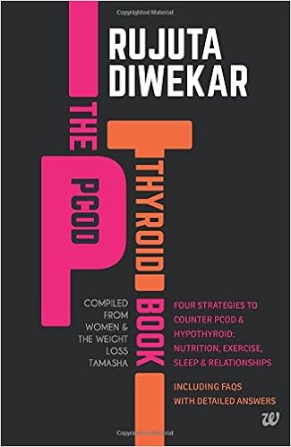 The PCOD - Thyroid Book - Compiled From Women and the Weight Loss Tamasha