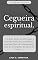 Livro Cegueira espiritual.: 2 Coríntios 4.4: "Nos quais o deus deste século cegou o entendimento dos incrédulos, para que lhes não resplandeça a luz do evangelho ... glória de Cristo..." (Fraquezas da Carne.)