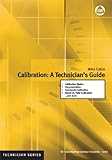 Calibration: A Technician's Guide (ISA Technician)