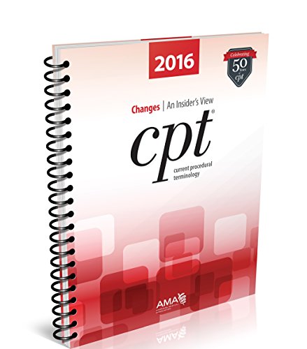 CPT Changes 2016: An Insider's View (Cpt Changes: An Insiders View)