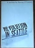 Front cover for the book Revolution in Seattle: A Memoir by Harvey O'Connor