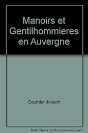 Manoirs et gentilhommières de l'Auvergne