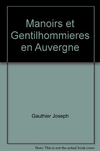 Manoirs et gentilhommières de l'Auvergne