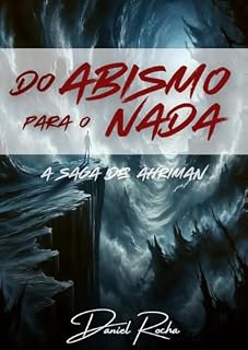 Livro DO ABISMO PARA O NADA: A SAGA DE AHRIMAN
