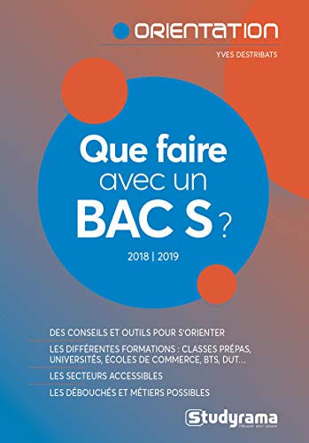 Que faire avec un bac S ? (Guides J Orientation) (French Edition) by YVES DESTRIBATS