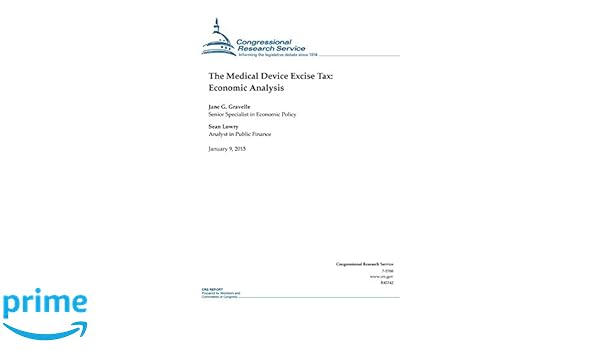 The Medical Device Excise Tax Economic Analysis Crs - 