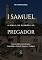 Livro 1 Samuel: A Bíblia de Sermões do Pregador: Esboços Bíblicos para Pregação Expositiva e Estudos Bíblicos (Livros Históricos Livro 9)