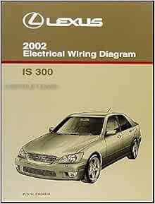 2002 Lexus IS 300 Wiring Diagram Manual Original: Lexus: Amazon.com: Books