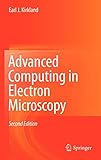 Advanced Computing in Electron Microscopy by Earl J. Kirkland