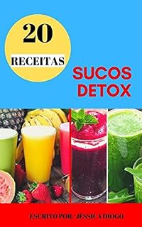 Livro 20 RECEITAS DE SUCOS DETOX