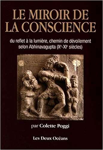 Le Miroir De La Conscience Du Reflet A La Lumiere Chemin De Devoilement Selon Abhinavagupta French Edition Poggi Colette Amazon Com Books