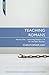 Teaching Romans Volume 1: Unlocking Romans 1 - 8 for the Bible Teacher (Teaching.. Series) by
