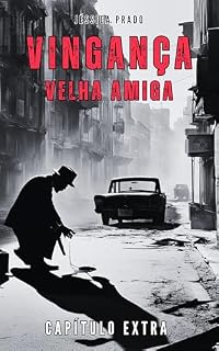 Livro Vingança, Velha Amiga : Capítulo Extra
