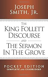 The King Follett Discourse and The Sermon in the