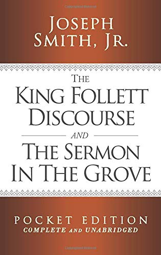 The King Follett Discourse and The Sermon in the