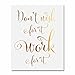 Don't Wish for It, Work for It Gold Foil Decor Wall Art Print Work Inspirational Motivational Quote Metallic Poster 5 inches x 7 inches E40